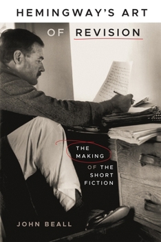 Hardcover Hemingway's Art of Revision: The Making of the Short Fiction Book