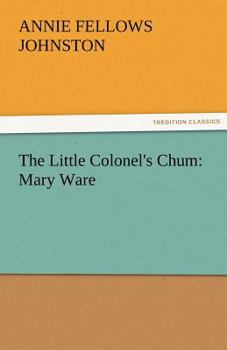 Mary Ware, the Little Colonel's Chum - Book #11 of the Little Colonel