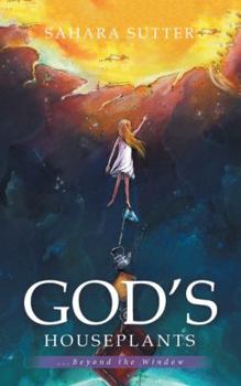 Paperback God's Houseplants: ...Beyond the Window Book