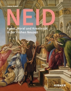 Hardcover Neid: Kunst, Moral Und Kreativität in Der Frühen Neuzeit [German] Book