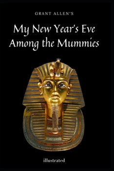 Paperback My New Year's Eve Among the Mummies Illustrated Book