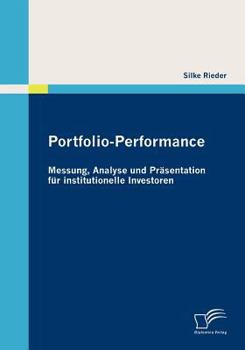 Paperback Portfolio-Performance: Messung, Analyse und Präsentation für institutionelle Investoren [German] Book