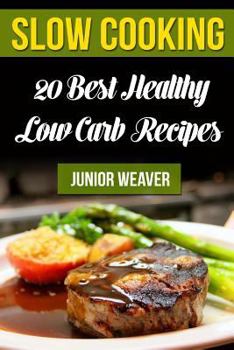Paperback Slow Cooking: 20 Best Healthy Low Carb Recipes Book