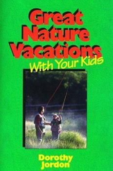 Paperback Great Nature Vacations With Your Kids (Kids Series) Book