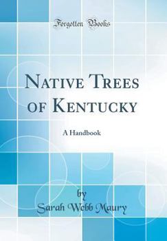 Hardcover Native Trees of Kentucky: A Handbook (Classic Reprint) Book