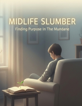 Paperback Midlife Slumber: Finding Purpose In The Mundane Book