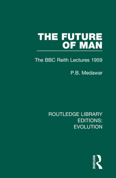 Paperback The Future of Man: The BBC Reith Lectures 1959 Book