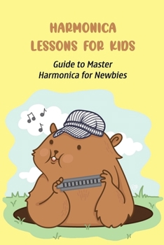 Paperback Harmonica Lessons for Kids: Guide to Master Harmonica for Newbies Book