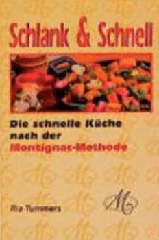Hardcover Schlank und schnell: Die schnelle Küche nach der Montignac-Methode [German] Book