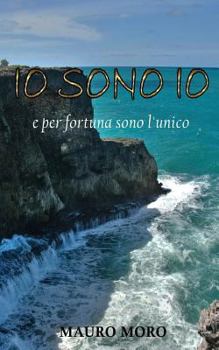 Paperback Io sono Io: e per fortuna sono l'unico [Italian] Book