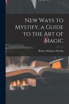 Paperback New Ways to Mystify, a Guide to the Art of Magic Book