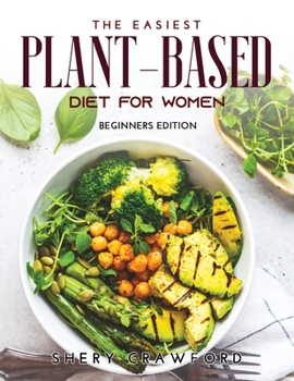 Paperback The Easiest Plant-Based Diet for Women: Beginners Edition Book
