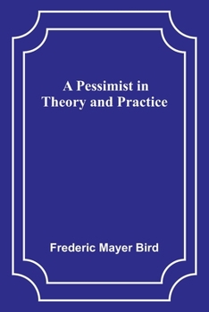 Paperback A Pessimist in Theory and Practice Book