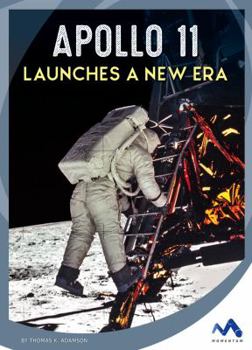Apollo 11 Launches a New Era - Book  of the Events That Changed America