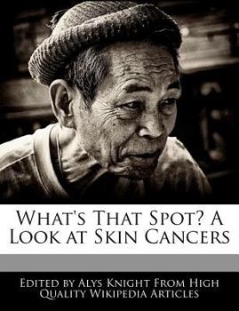 Paperback What's That Spot? a Look at Skin Cancers Book