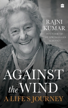 Hardcover Against the Wind: A Life's Journey Book