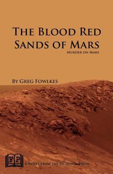 Paperback The Blood Red Sands of Mars: Murder on Mars Book
