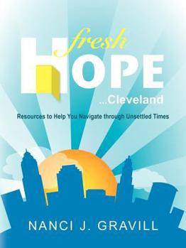 Paperback Fresh Hope ... Cleveland: Resources to Help You Navigate Through Unsettled Times Book