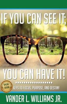 Paperback If You Can See It You Can Have It! Book