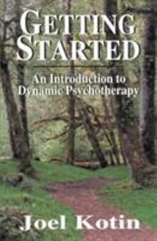 Hardcover Getting Started: An Introduction to Dynamic Psychotherapy Book
