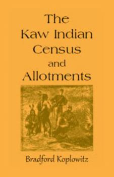 Hardcover The Kaw Indian Census and Allotments Book