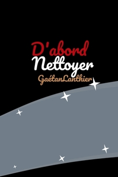 Paperback D'abord nettoyer [French] Book