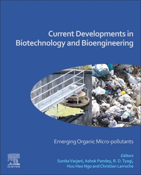 Paperback Current Developments in Biotechnology and Bioengineering: Emerging Organic Micro-Pollutants Book