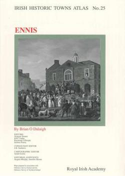 Paperback Irish Historic Towns Atlas, No.25: Ennisvolume 25 Book