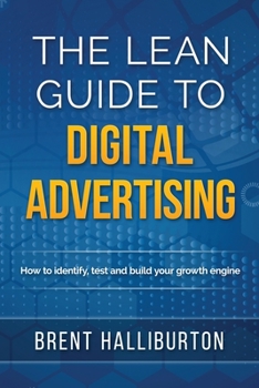 Paperback The Lean Guide To Digital Advertising Book