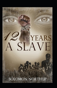 Twelve Years a Slave:Classic Edition(Annotated)