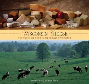 Paperback Wisconsin Cheese: A Cookbook and Guide to the Cheeses of Wisconsin Book