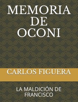 Paperback Memoria de Oconi: La Maldición de Francisco [Spanish] Book