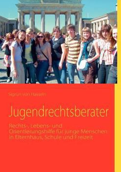 Paperback Jugendrechtsberater: Rechts-, Lebens- und Orientierungshilfe f?r junge Menschen in Elternhaus, Schule und Freizeit [German] Book