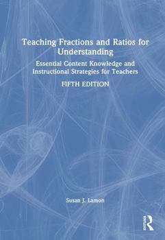 Hardcover Teaching Fractions and Ratios for Understanding: Essential Content Knowledge and Instructional Strategies for Teachers Book