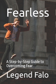 Paperback Fearless: A Step-by-Step Guide to Overcoming Fear Book