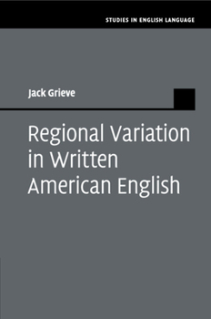 Regional Variation in Written American English - Book  of the Studies in English Language