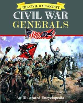 Hardcover Civil War Generals: An Illustrated Encyclopedia Book