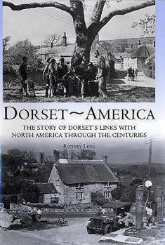 Hardcover Dorset - America: The Story of Dorset's Links with North America Through the Centuries Book