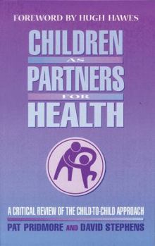 Paperback Children as Partners for Health: A Critical Review of the Child-To-Child Approach Book