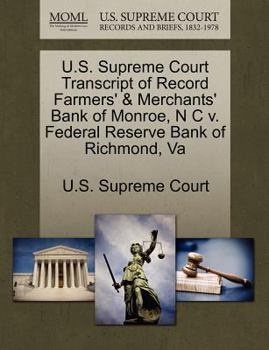 Paperback U.S. Supreme Court Transcript of Record Farmers' & Merchants' Bank of Monroe, N C V. Federal Reserve Bank of Richmond, Va Book