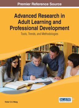 Hardcover Advanced Research in Adult Learning and Professional Development: Tools, Trends, and Methodologies Book