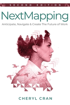 Paperback NextMapping - Second Edition: Anticipate, Navigate & Create The Future of Work Book