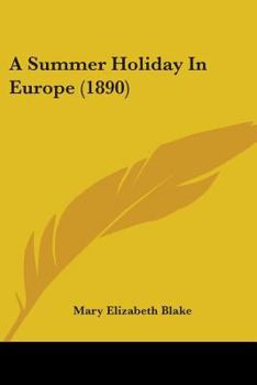 Paperback A Summer Holiday In Europe (1890) Book