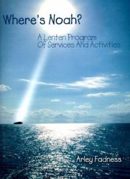 Paperback Where's Noah?: A Lenten Program Of Services And Activities Book