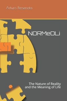 Paperback NORMeOLi: The Nature of Reality and the Meaning of Life Book