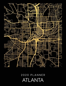 2020 Planner Atlanta: Weekly - Dated With To Do Notes And Inspirational Quotes - Atlanta - Georgia (City Map Calendar Diary Book)