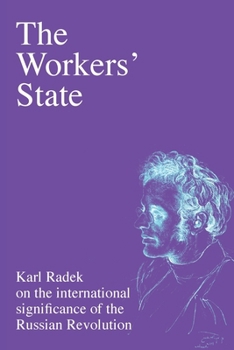 Paperback The Workers' State: Karl Radek on the international relevance of the Russian Revolution Book