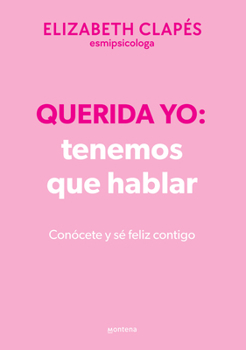Hardcover Querida Yo: Tenemos Que Hablar (Edición Especial Limitada) / Dear Me: We Need to Talk (Special Limited Edition) [Spanish] Book
