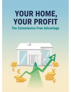 Your Home, Your Profit: The Commission-Free Advantage