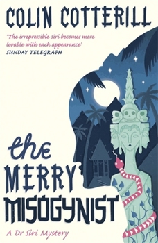 The Merry Misogynist - Book #6 of the Dr. Siri Paiboun